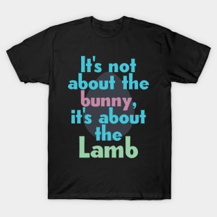 It's about the lamb T-Shirt